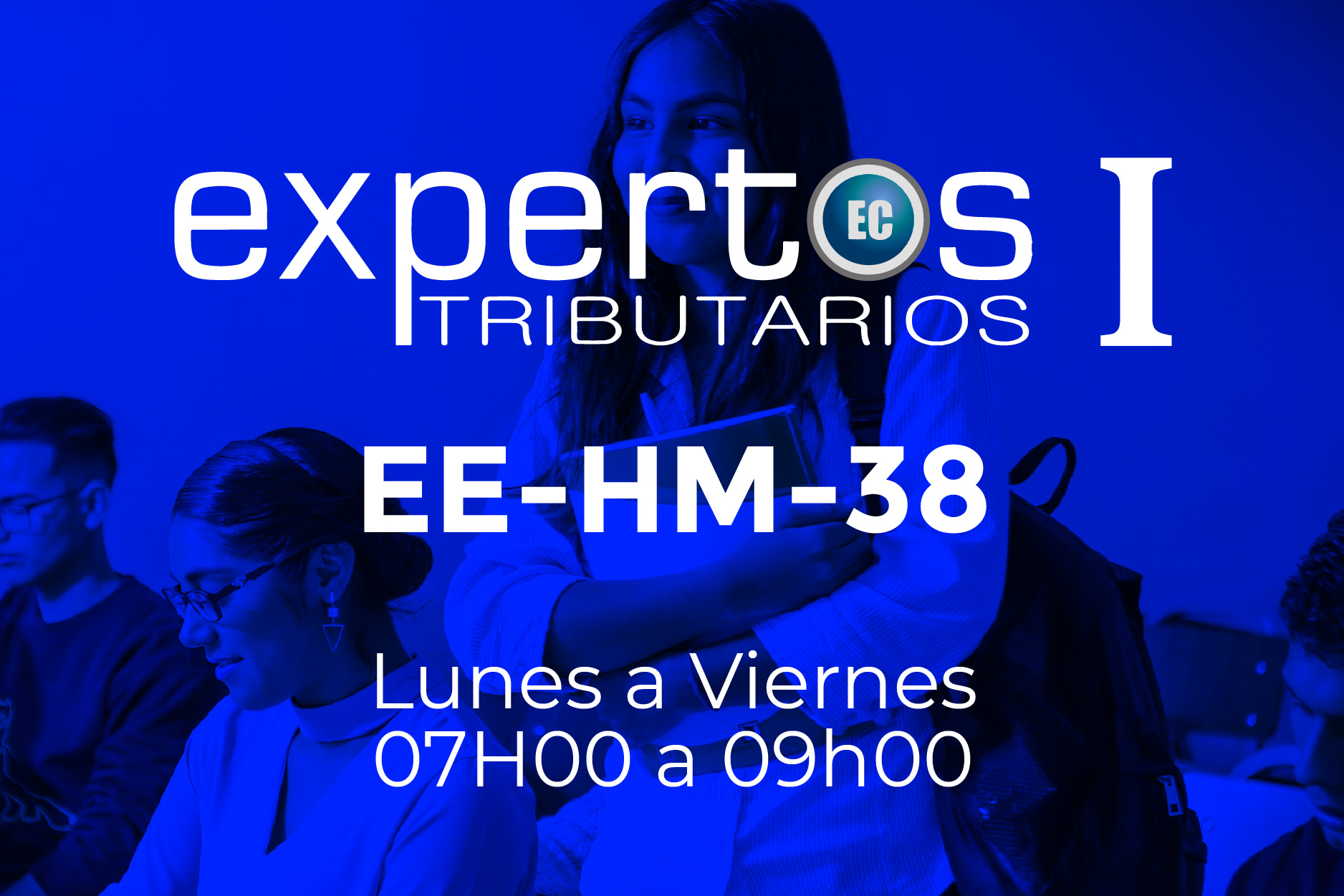 38 - EXPERTOS TRIBUTARIOS - LUNES A VIERNES - 07:00 A 09:00