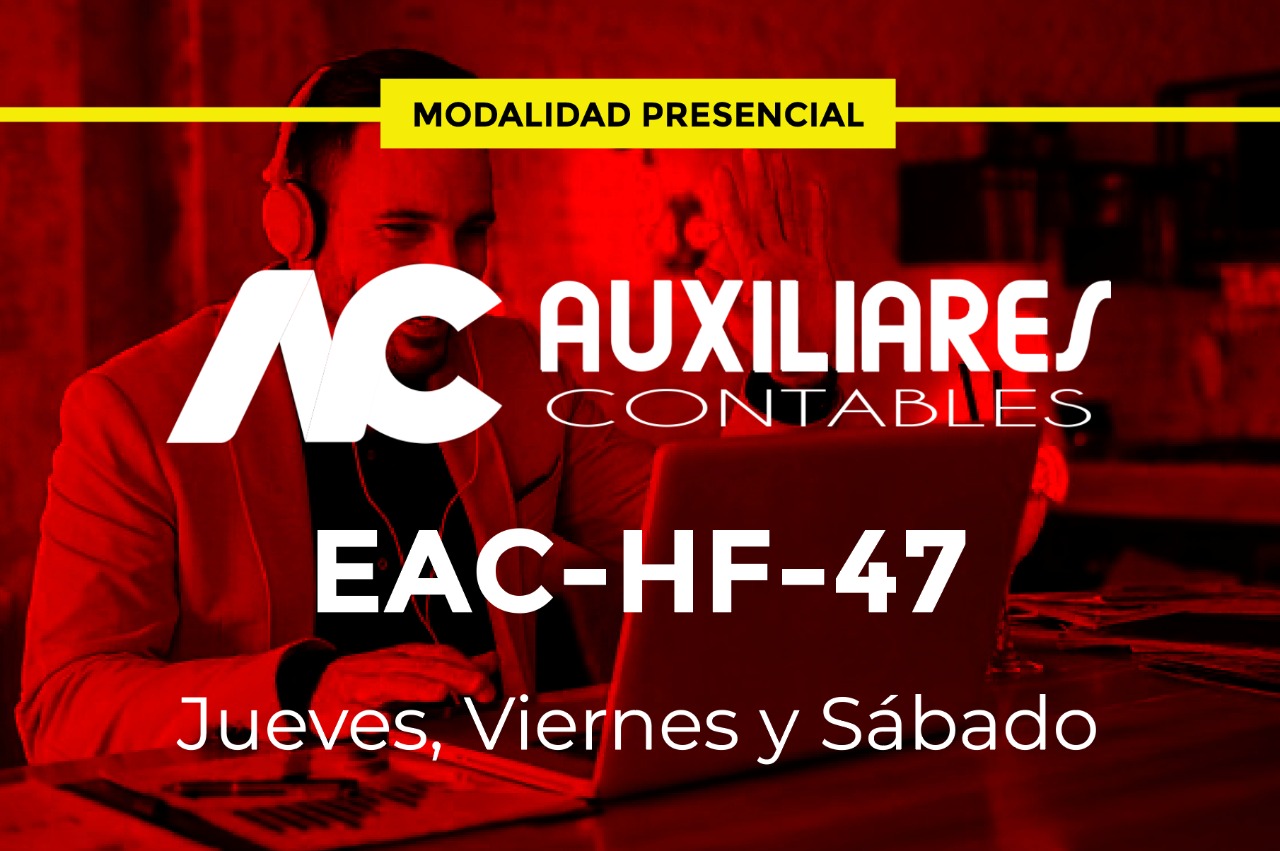 47 - AUXILIARES CONTABLES - JUEVES, VIERNES y SÁBADO